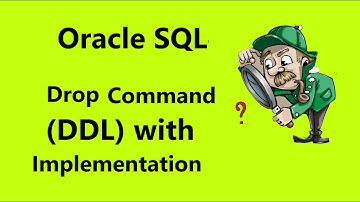 #2.5 Drop Command (DDL) in SQL Oracle With Implementation