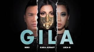 Kaka Azraff, Noki & Loca B - Gila (High Quality)