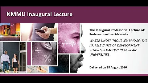 NMMU Inaugural Professorial Lecture: Jonathan Makuwira
