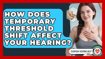 How Does Temporary Threshold Shift Affect Your Hearing? - Everyday Hearing Help