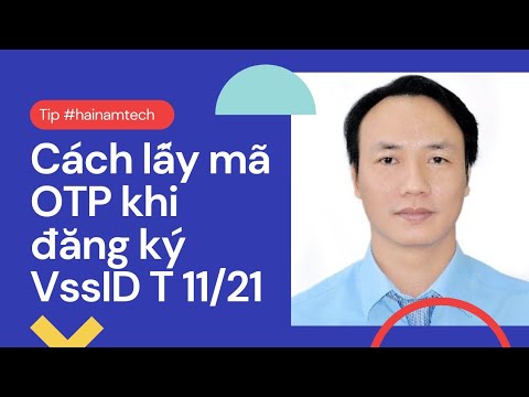 Video Hướng dẫn nhận và nhập mã OTP khi đăng ký VssID, cách... - youtube