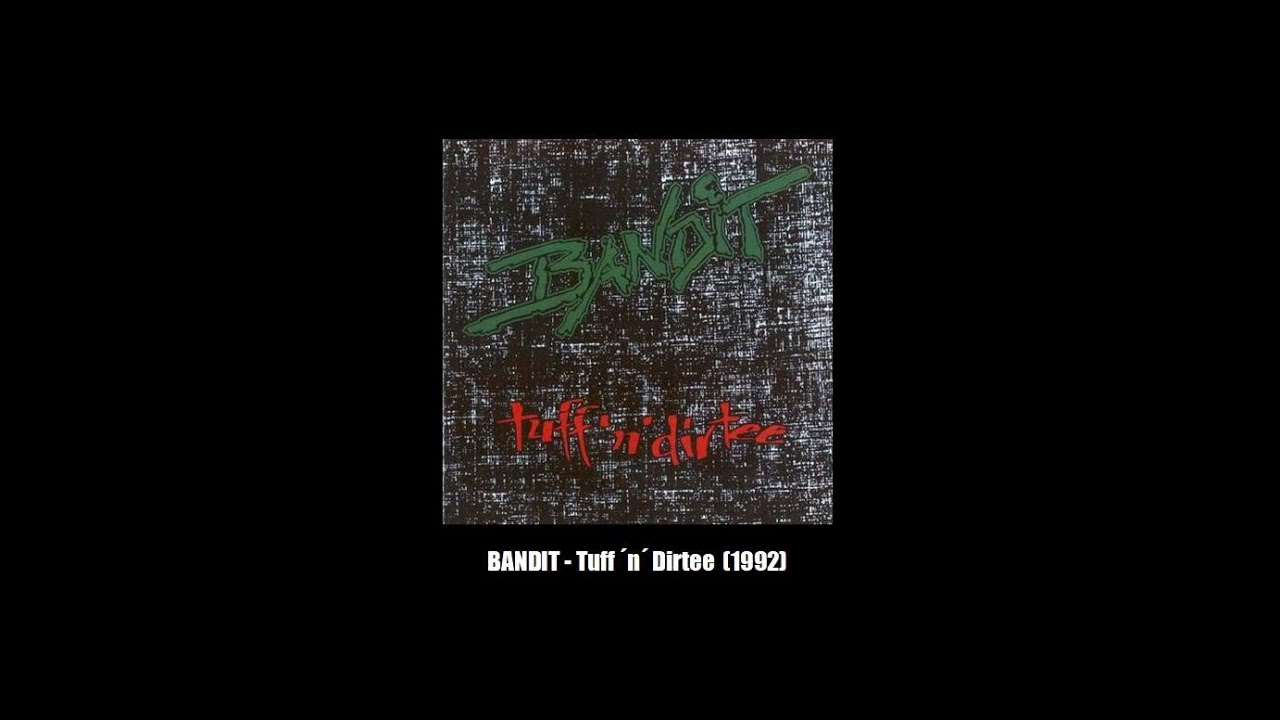 Watch BANDIT - Down Town Riot (CD, Tuff 'N' Dirtee, 1992) on YouTube Watch BANDIT - Down Town Riot (CD, Tuff 'N' Dirtee, 1992) on YouTube