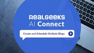 How to Create & Schedule Multiple Blog Posts with AI | Real Geeks AI Connect Tutorial