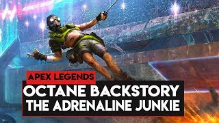 Apex Legends: BACKSTORY Of OCTANE! OCTANE The Adrenaline Junkie Daredevil!