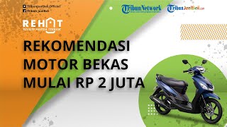 REHAT: 5 Recommendations for Used Motorcycles Starting from IDR 2 Million, Many Choices, from Cub...