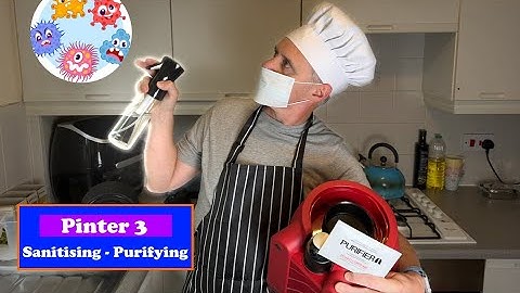 How to Properly Sanitise the Pinter 3 | Essential Sanitisation Guide