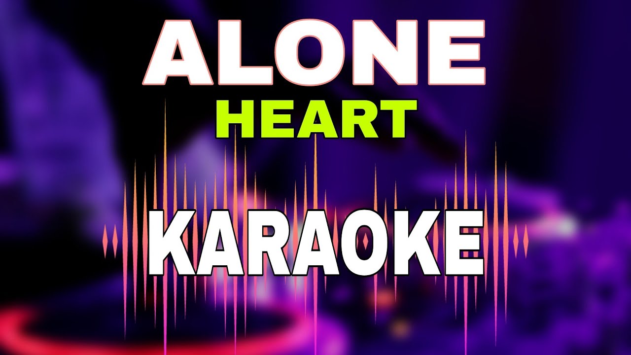 Alone Heart (Karaoke Version) KenJaysMusic YouTube