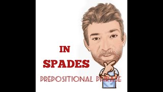English Tutor Nick P Prepositional Phrase (68) In Spades - Origin