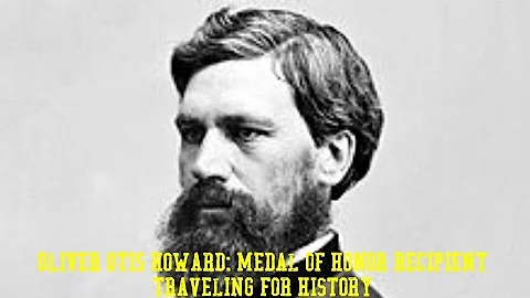 General Oliver Otis Howard, Medal of Honor Recipie...