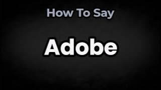 How To Pronounce Adobe? (CORRECTLY) Meaning & Pronunciation