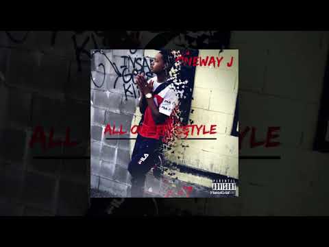 OneWay J- “All out Freestyle”