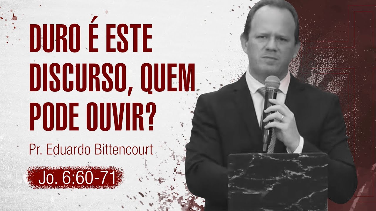 Exposição em João | Pr. Eduardo Bittencourt - JOÃO 6:60-71