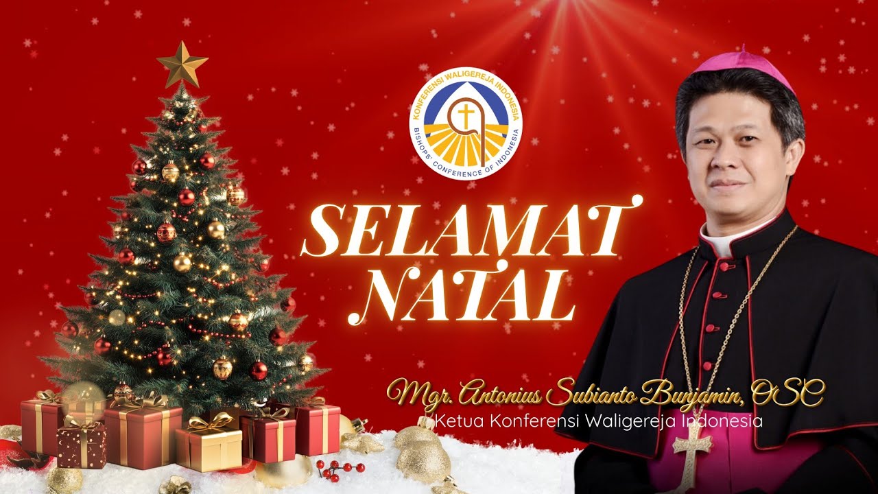 Mgr. Antonius Subianto Bunjamin, OSC , Ketua KWI : Selamat Natal untuk Kita Semua 