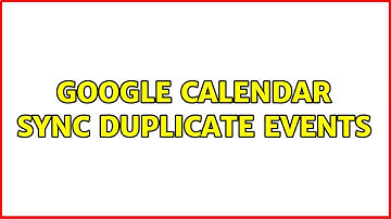Google Calendar Sync duplicate events (2 Solutions!!)