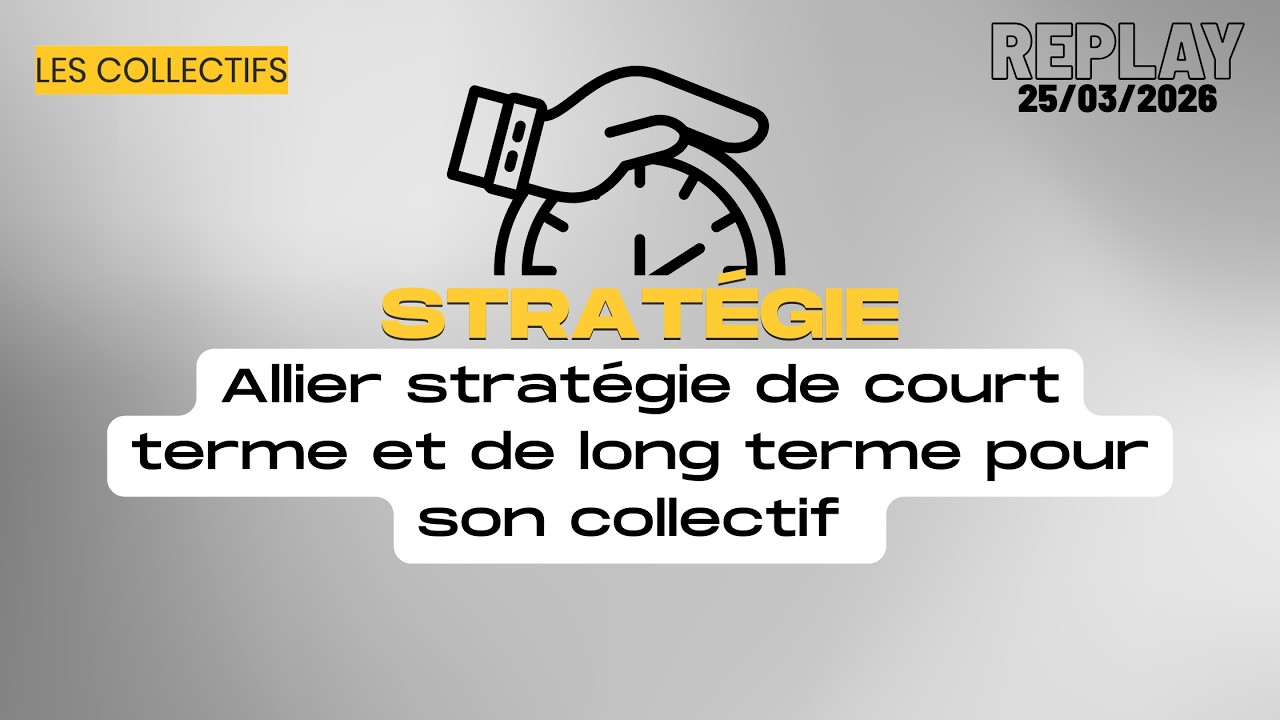 Allier stratégie de court terme et de long terme pour son collectif
