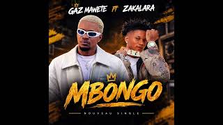 Gaz Mawete Ft Zakalara Mbongo Official Audio