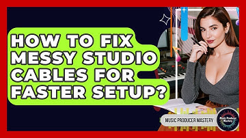 How To Fix Messy Studio Cables For Faster Setup? - Music Producer Mastery