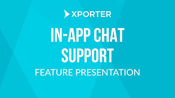 Instant Support Anytime: Xporter’s New In-App Chat Feature Explained