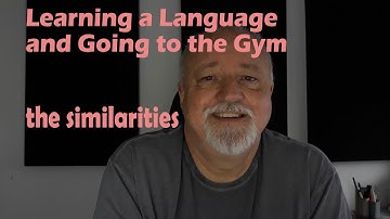 How Learning a Language Is Like Going to the Gym