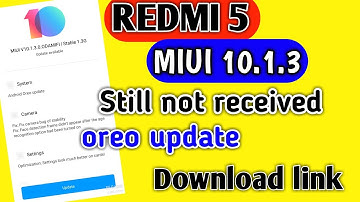 REDMI 5 MIUI 10.1.3 STABLE UPDATE STILL. OTE RECIEVED//WHEN YOU WILL GET/ANDROID 8.1 OREO😃