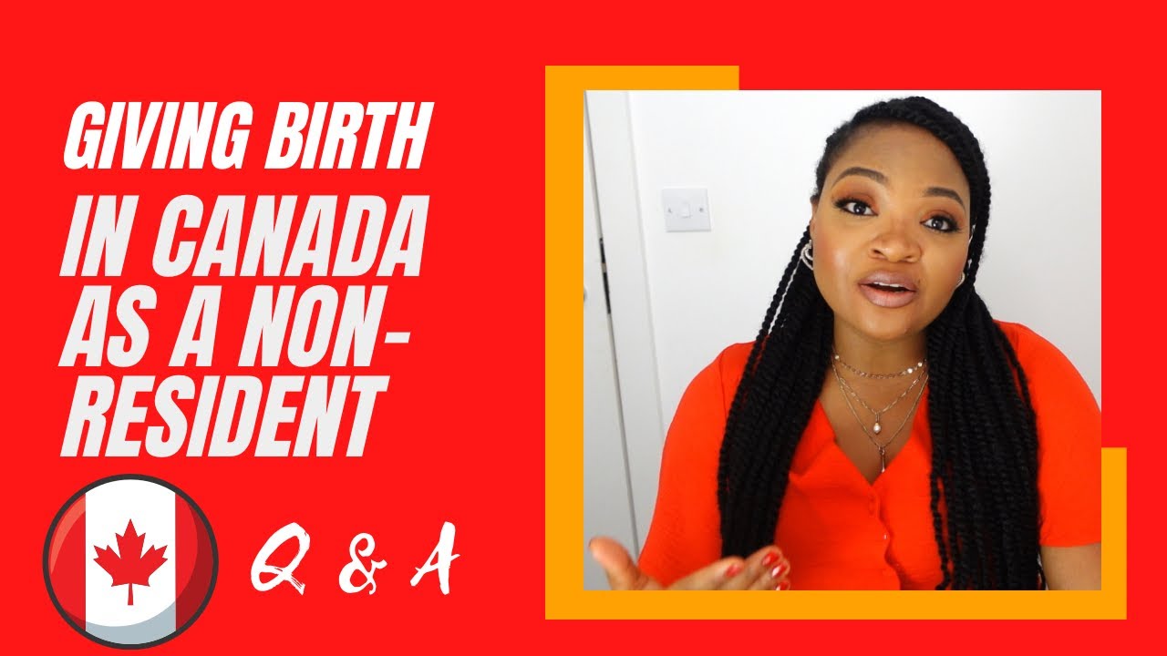 Giving birth in Canada as a non-resident: Answers to all your questions