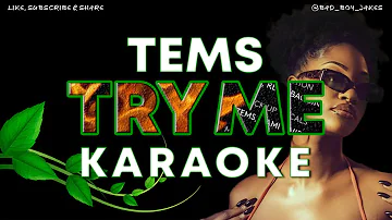 TRY ME - TEMS - KARAOKE VERSION