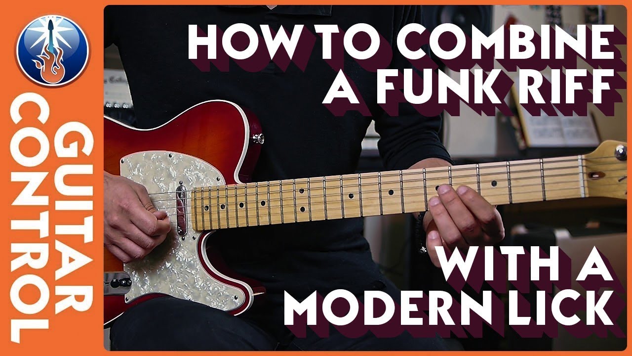 Funk Riffs How to Combine a Funk Riff With a Modern Lick - YouTube