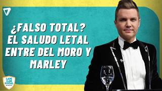 🤫¿FALSO total El saludo letal entre Del Moro y Marley que desató la peor guerra en los premios