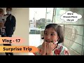 Surprise trip  pari di bahut khush ho gayee  aaryansh vlog  17 part 1