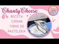 CHANTYCHEESE  RECETA / CREMA FIRME, para rellenar  y cubrir pasteles o cupcakes