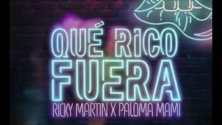 Ricky Martin Ft. Paloma Mami - Que Rico Fuera (Audio Oficial)