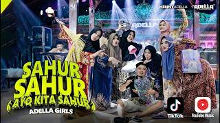Download Lagu SAHUR SAHUR ( Ayo Kita Sahur ) - Adella Girls - OM ADELLA MP3