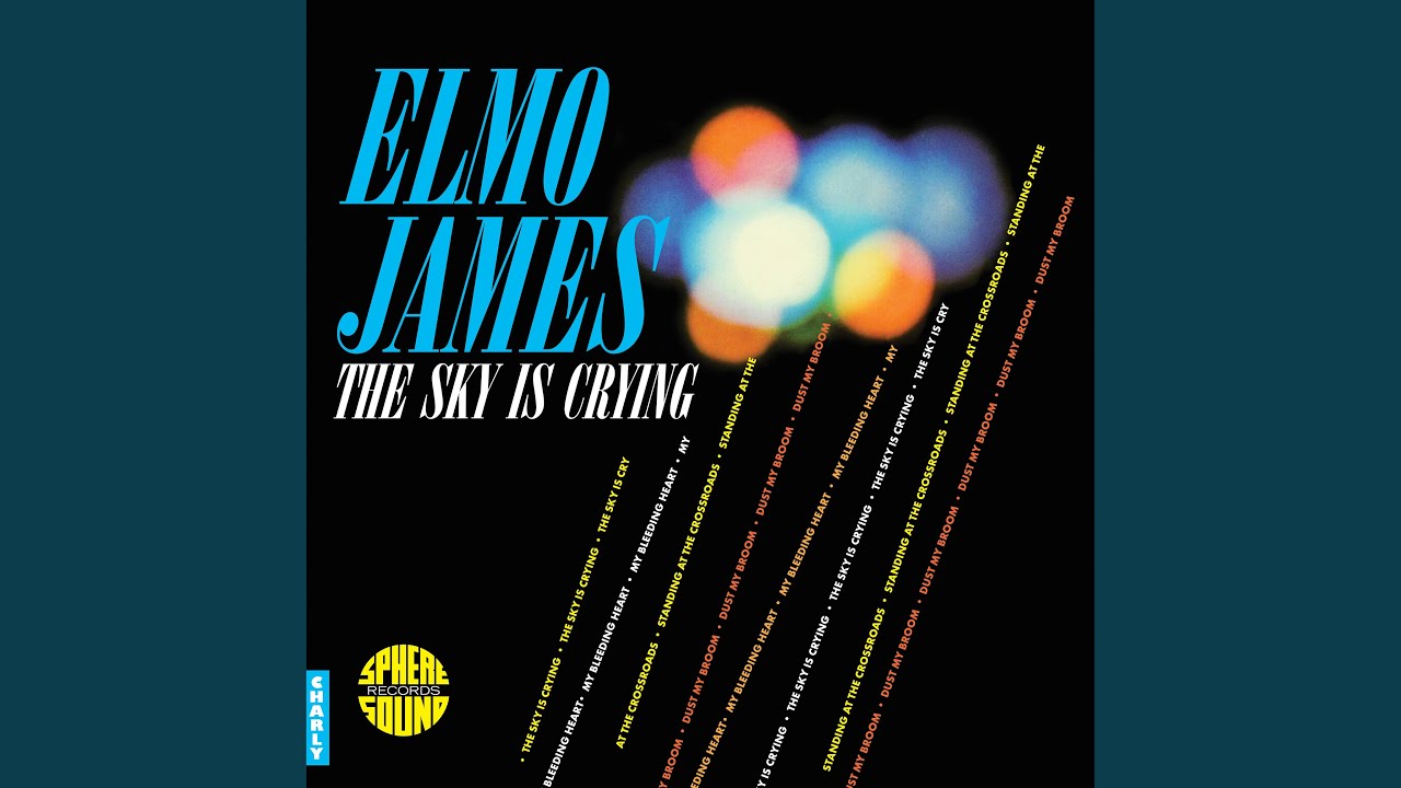 Elmo James / The Sky Is Crying オリジナル The Sky Is Crying - YouTube