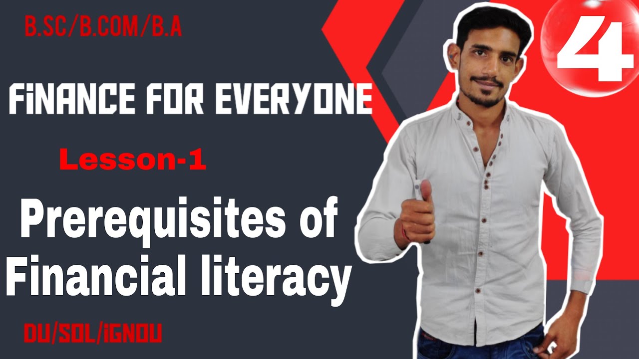 4 Prerequisites of Financial literacy Finance for Everyone Lesson