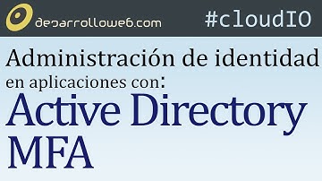 Administración de identidad en aplicaciones con Active Directory MFA #cloudIO
