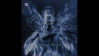 Download Lagu TA1LS - Glitch (slowed) MP3