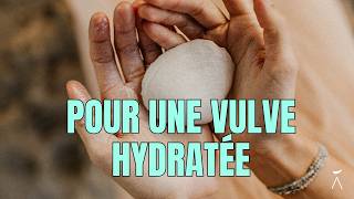 Sécheresse Intime Quelles Solutions Naturelles ? L Sarah Zerbib Âme Fauve