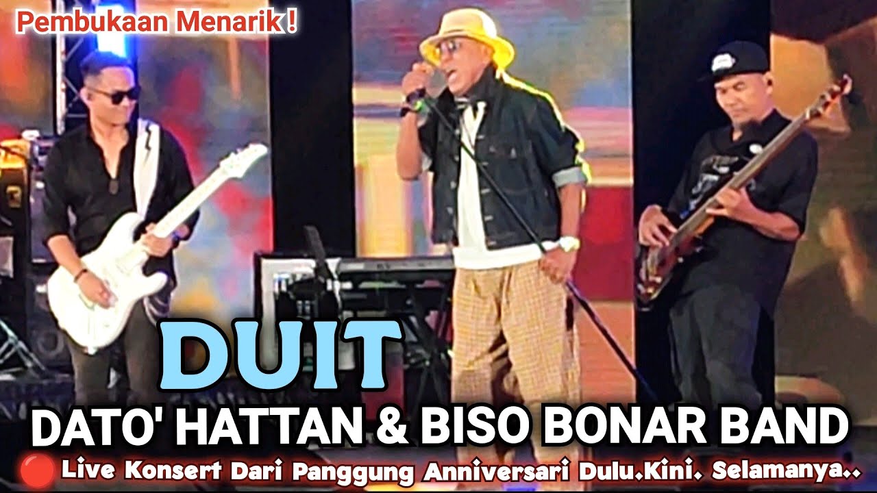 🔥DUIT - Dato' Hattan \u0026 Biso Bonar Band 🔴Live Konsert Dari Panggung Anniversari, Dulu.Kini Selamanya 
