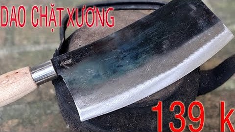 Dao chặt xương 139 k thép nhíp xe bảo hành 12 tháng