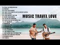 The best songs of MUSIC TRAVEL LOVE - the most views in the world - full album 2020