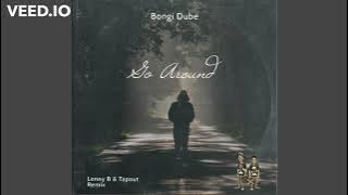 Bongi Dube - Go Around (Lenny B & Tapout) (Amapiano remix)2021