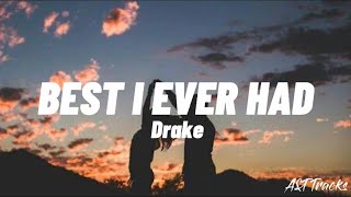 Best I Ever Had - Drake (Lyrics)