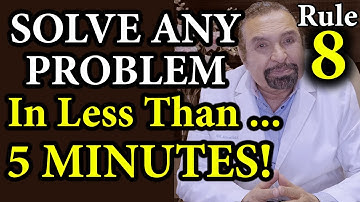 SECRET #8 How Can You Solve Any Worrisome Problem ... In Less Than 5 Minutes!