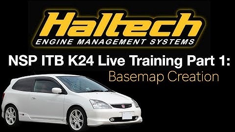 Haltech NSP ITB K24 Civic Live Training Part 1: Basemap Creation | Evans Performance Academy