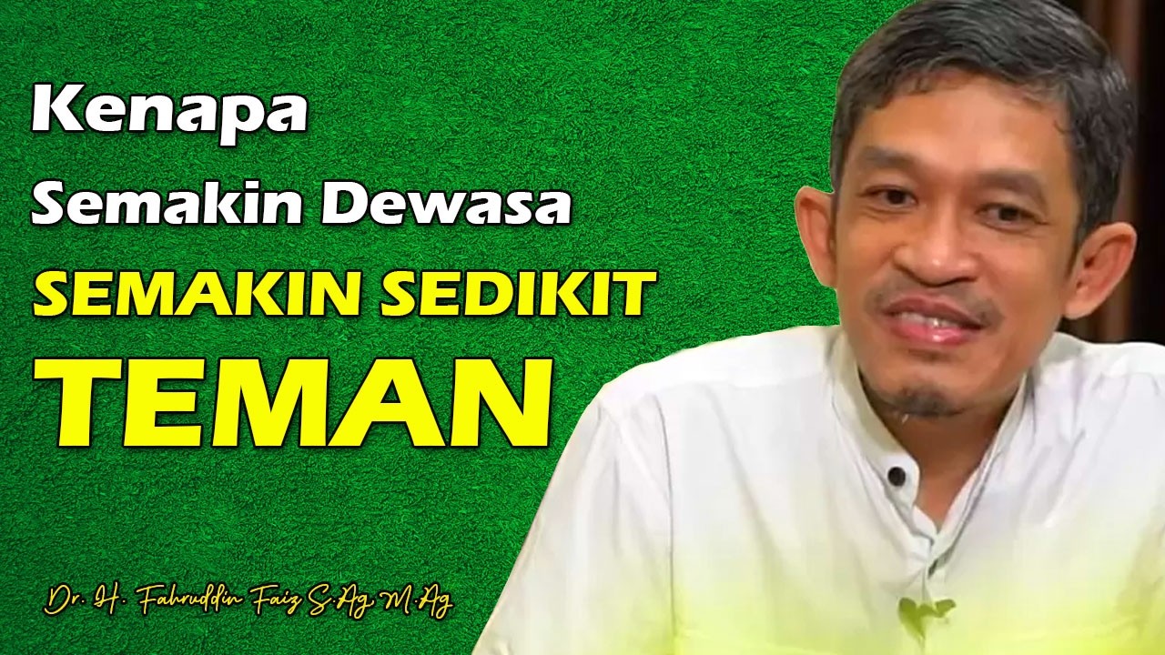 Kenapa Semakin Dewasa Teman Semakin Sedikit? | Dr. H. Fahruddin Faiz, S.Ag M.Ag | Ngaji Filsafat