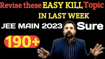 JEE MAIN 2023 : 190+ marks sure​ in last week / Easy kill Topics  @physicsforall5767