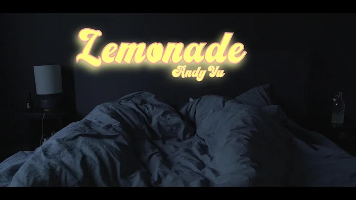 Andy Yu - Lemonade (Official Video)