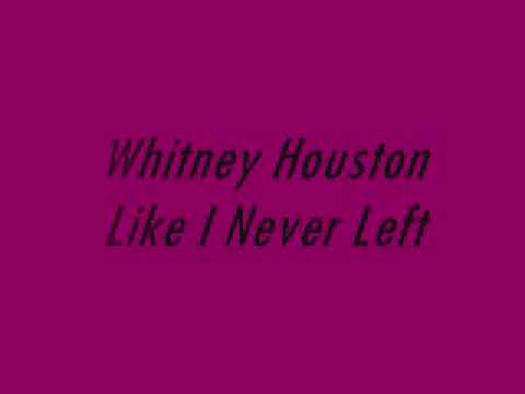 Whitney Houston Ft. Akon - Like I Never Left (Lyrics)
