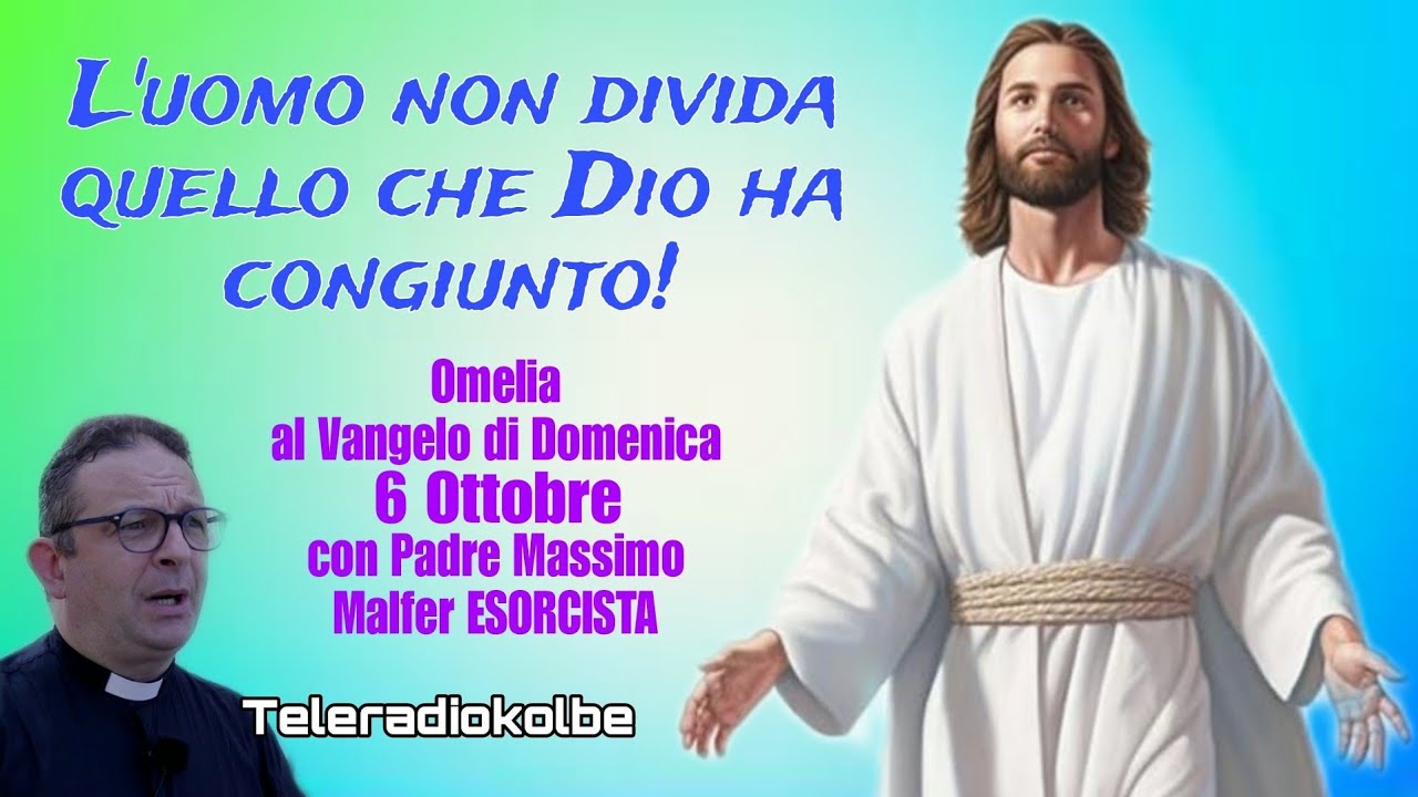 Omelia Al Vangelo Di Oggi Omelia al Vangelo di Domenica 6 Ottobre 2024 con Padre Massimo Malfer