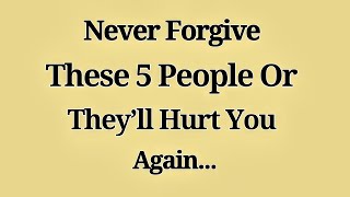 Never Forgive These 5 People Or They’ll Hurt You Again | Psychology facts - Mindful Ways